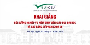 Khai giảng bồi dưỡng nghiệp vụ kiểm định viên giáo dục đại học và cao đẳng sư phạm Khóa 45 – Lớp 1 tại Hà Nội